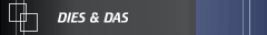 DIES & DAS